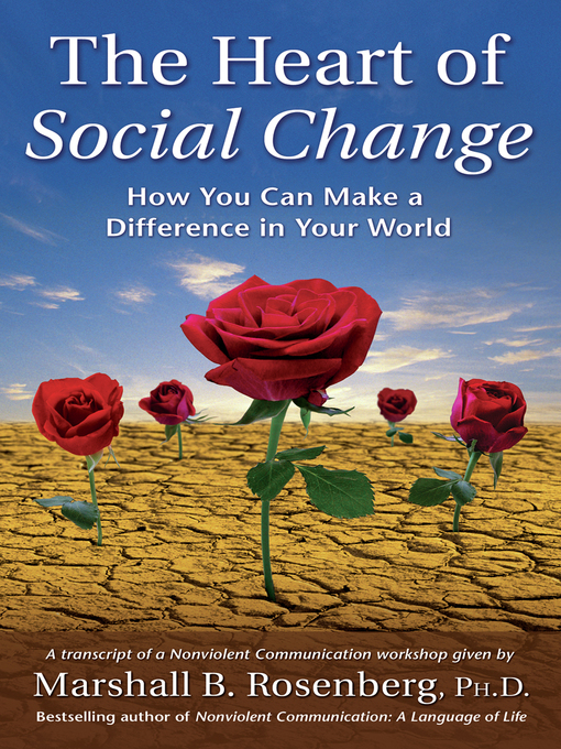 Title details for The Heart of Social Change by Marshall B. Rosenberg - Available